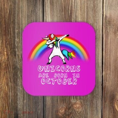 Unicorns Are Born In October Birthday Coaster