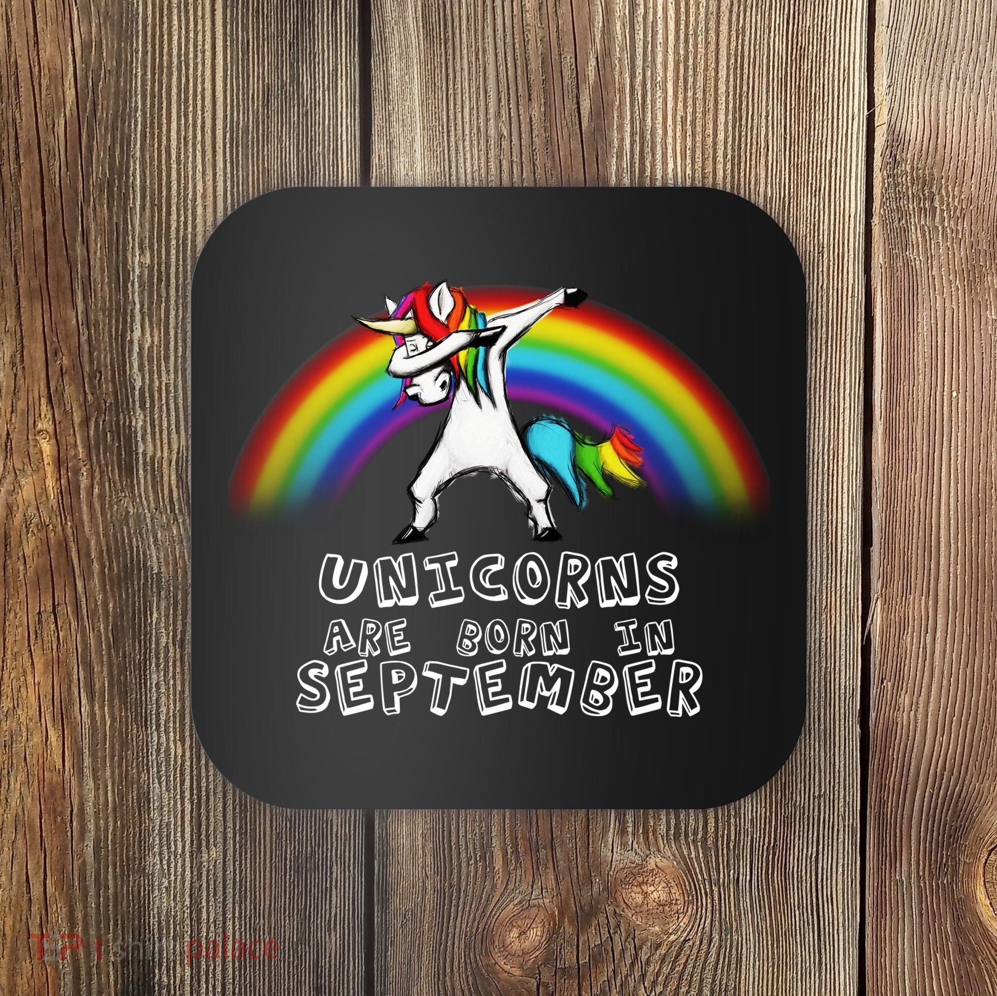 Unicorns Are Born In September Birthday Coaster