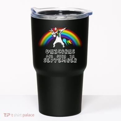 Unicorns Are Born In September Birthday Tumbler