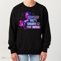 Unicorns Don't Believe In You Either Women's Sweatshirt thumb 0
