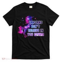 Unicorns Don't Believe In You Either T-Shirt thumb 0
