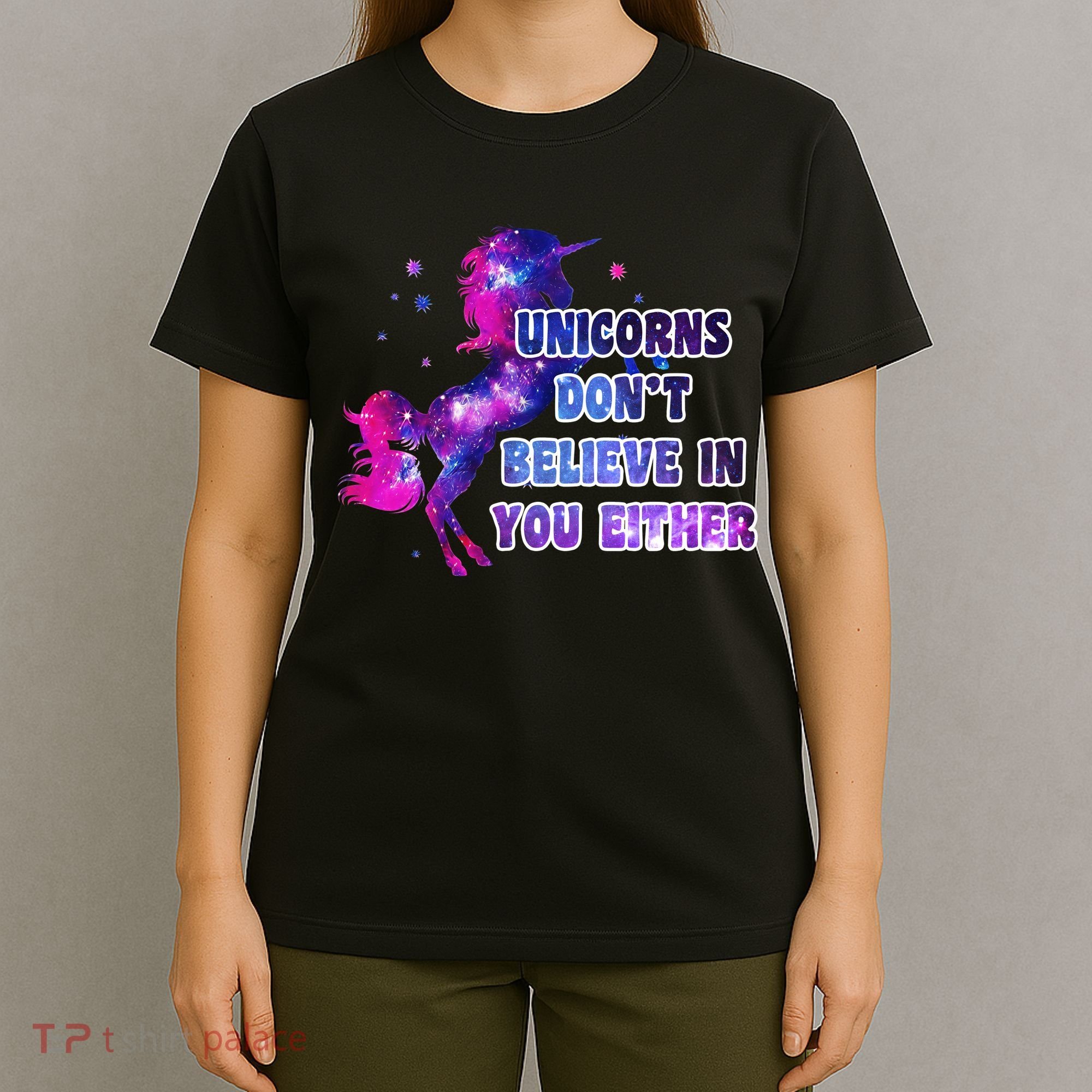 Unicorns Don't Believe In You Either T-Shirt
