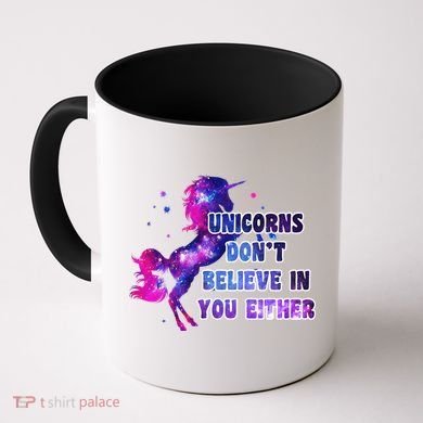 Unicorns Don't Believe In You Either Coffee Mug