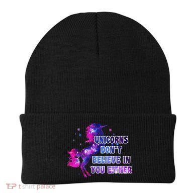 Unicorns Don't Believe In You Either Beanie