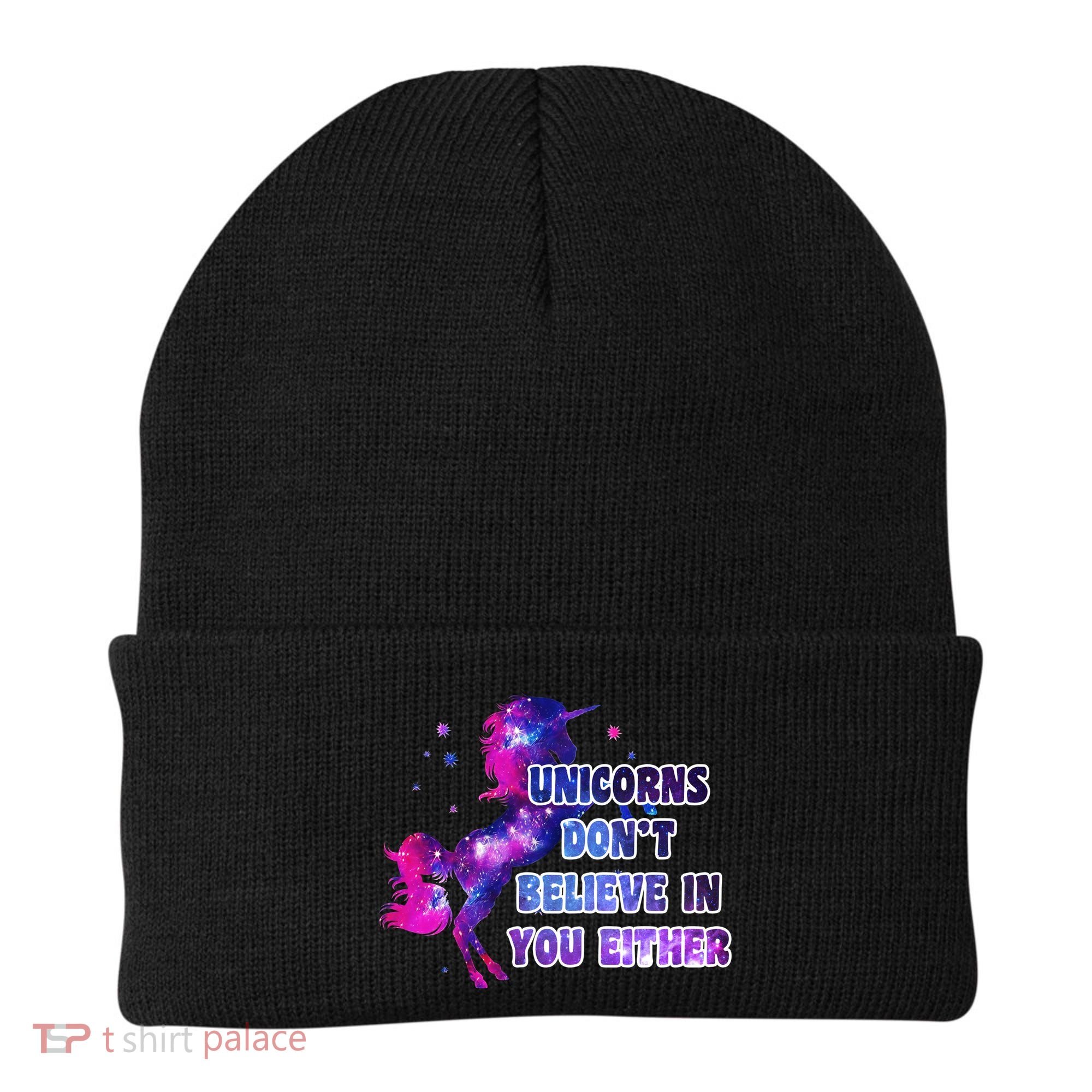 Unicorns Don't Believe In You Either Beanie