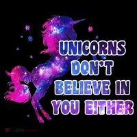 Unicorns Don't Believe In You Either Mousepad thumb 1