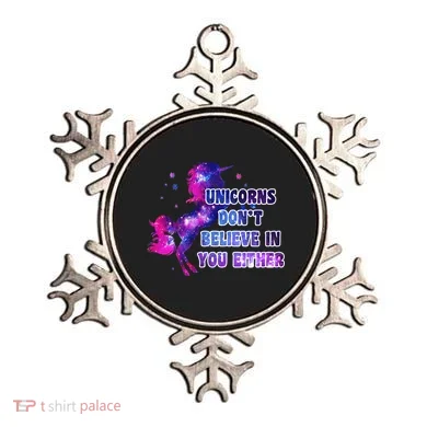Unicorns Don't Believe In You Either Ornament