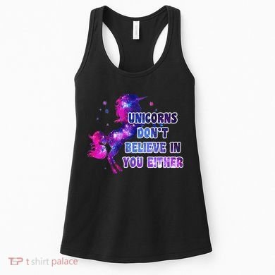 Unicorns Don't Believe In You Either Women's Tank Top