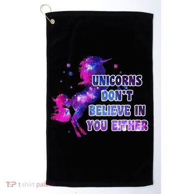 Unicorns Don't Believe In You Either Golf Towel