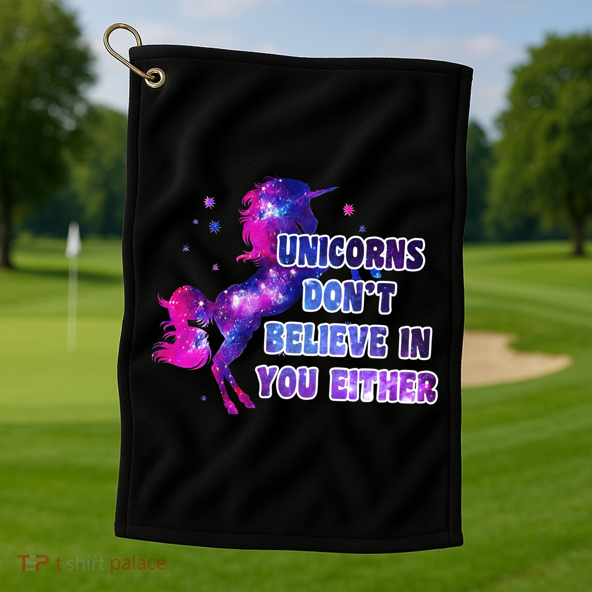 Unicorns Don't Believe In You Either Golf Towel