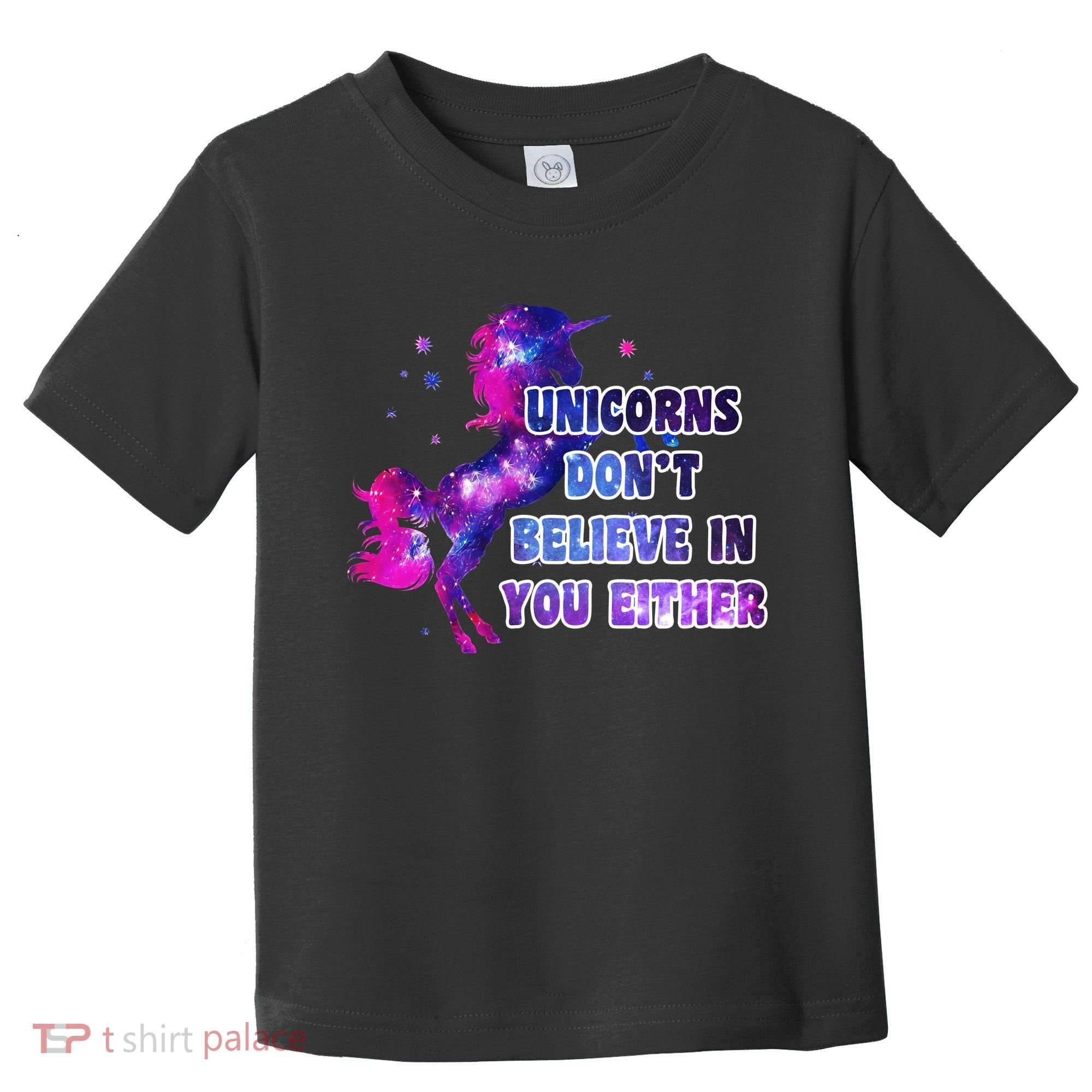 Unicorns Don't Believe In You Either Toddler T-Shirt