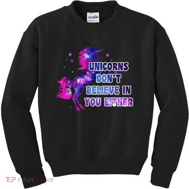Unicorns Don't Believe In You Either Kids Sweatshirt