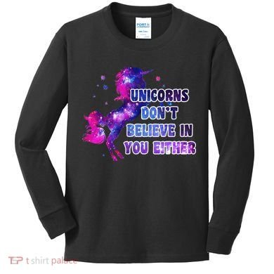 Unicorns Don't Believe In You Either Kids Long Sleeve Shirt