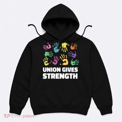 Union Gives Strength Hoodie