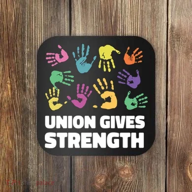 Union Gives Strength Coaster