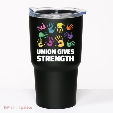 Union Gives Strength Tumbler