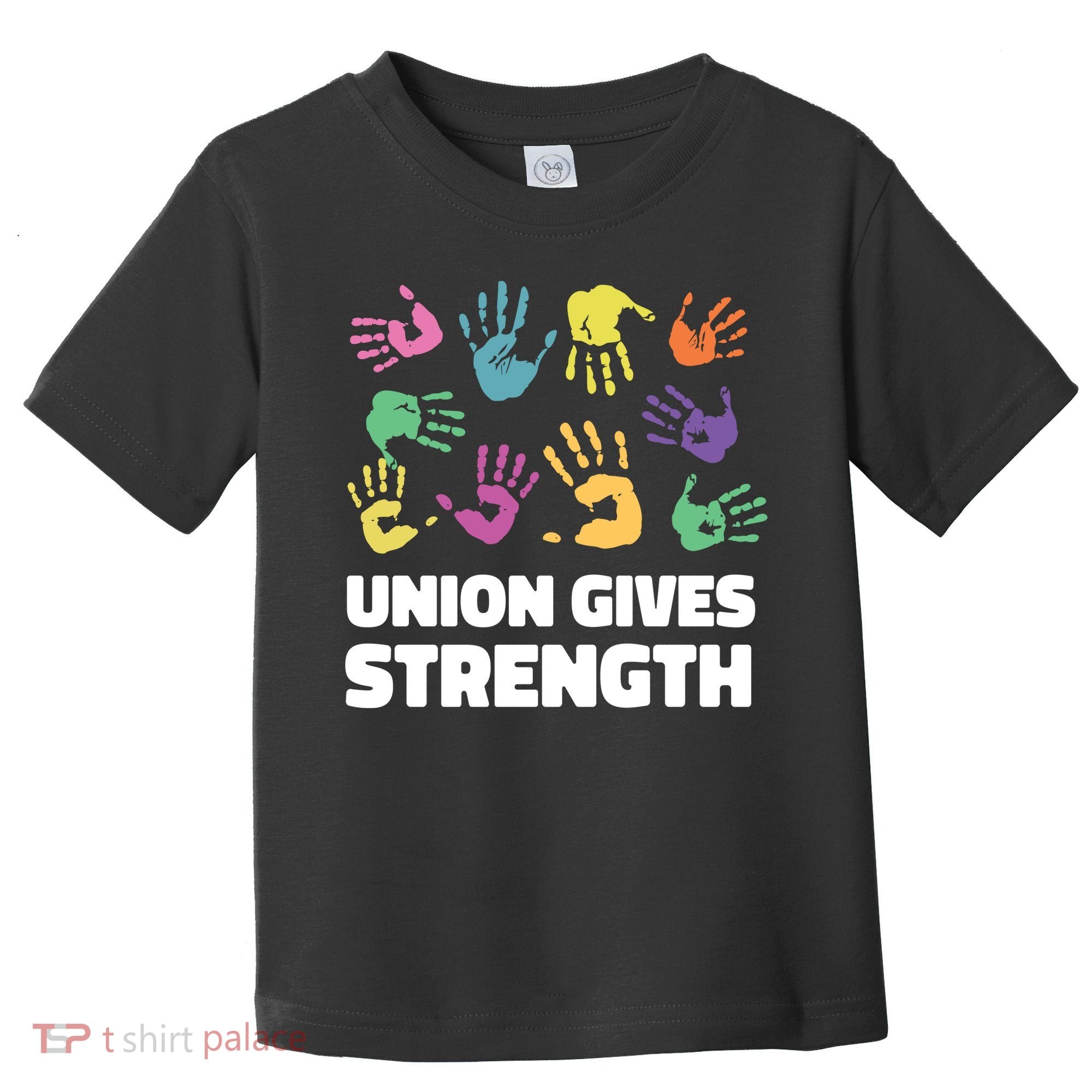 Union Gives Strength Toddler T-Shirt