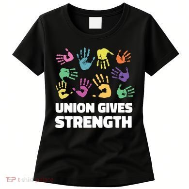 Union Gives Strength Women's T-Shirt