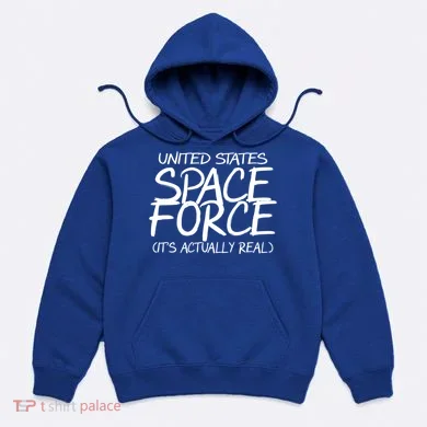 United States Space Force It's Actually Real Hoodie