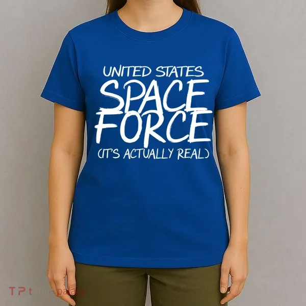 United States Space Force It's Actually Real T-Shirt