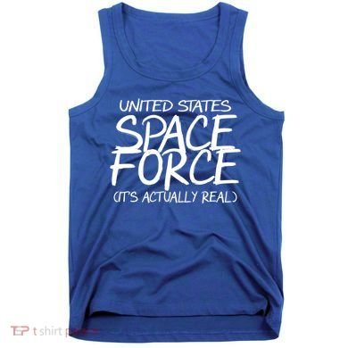 United States Space Force It's Actually Real Tank Top