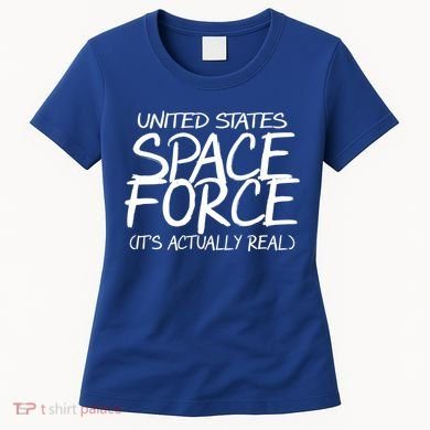 United States Space Force It's Actually Real Women's T-Shirt