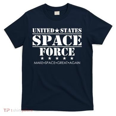 United States Space Force Make Space Great Again T-Shirt