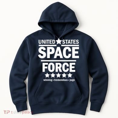 United States Space Force Winning Tremendous Yuge Hoodie