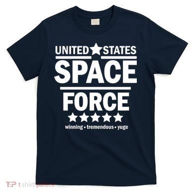 United States Space Force Winning Tremendous Yuge T-Shirt