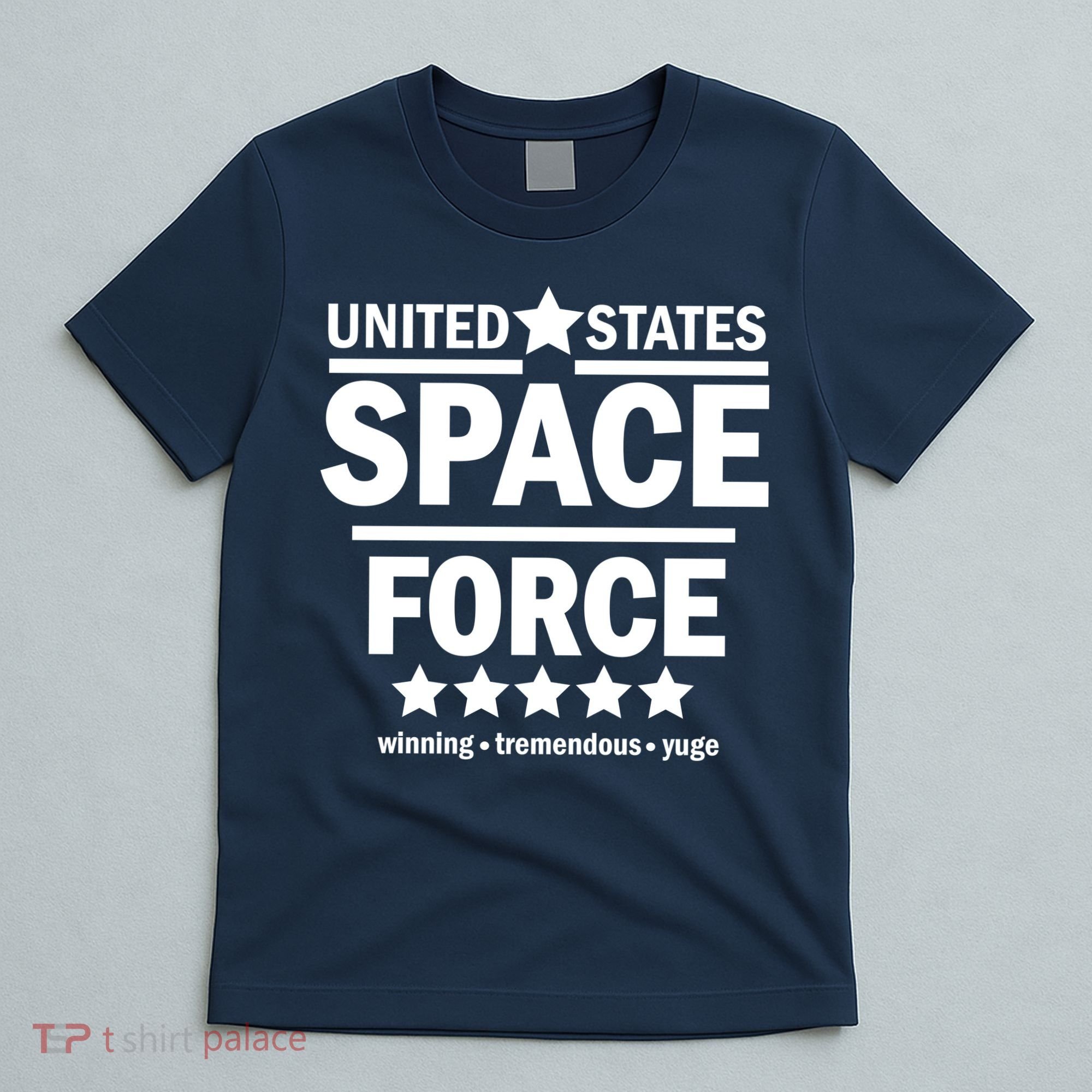 United States Space Force Winning Tremendous Yuge T-Shirt