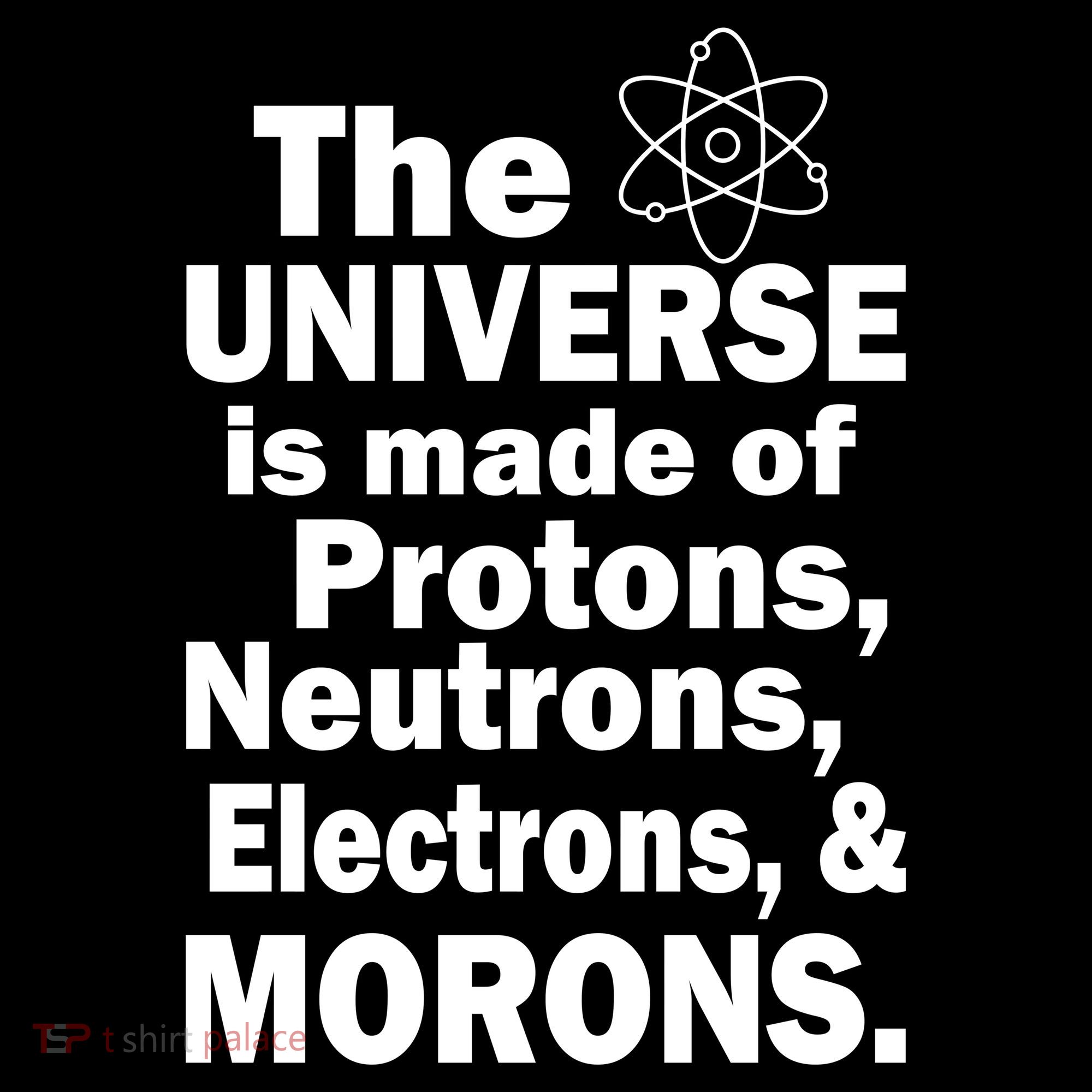 Universe Is Made Of Morons Backpack