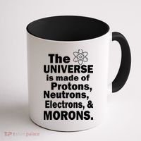 Universe Is Made Of Morons Coffee Mug thumb 1
