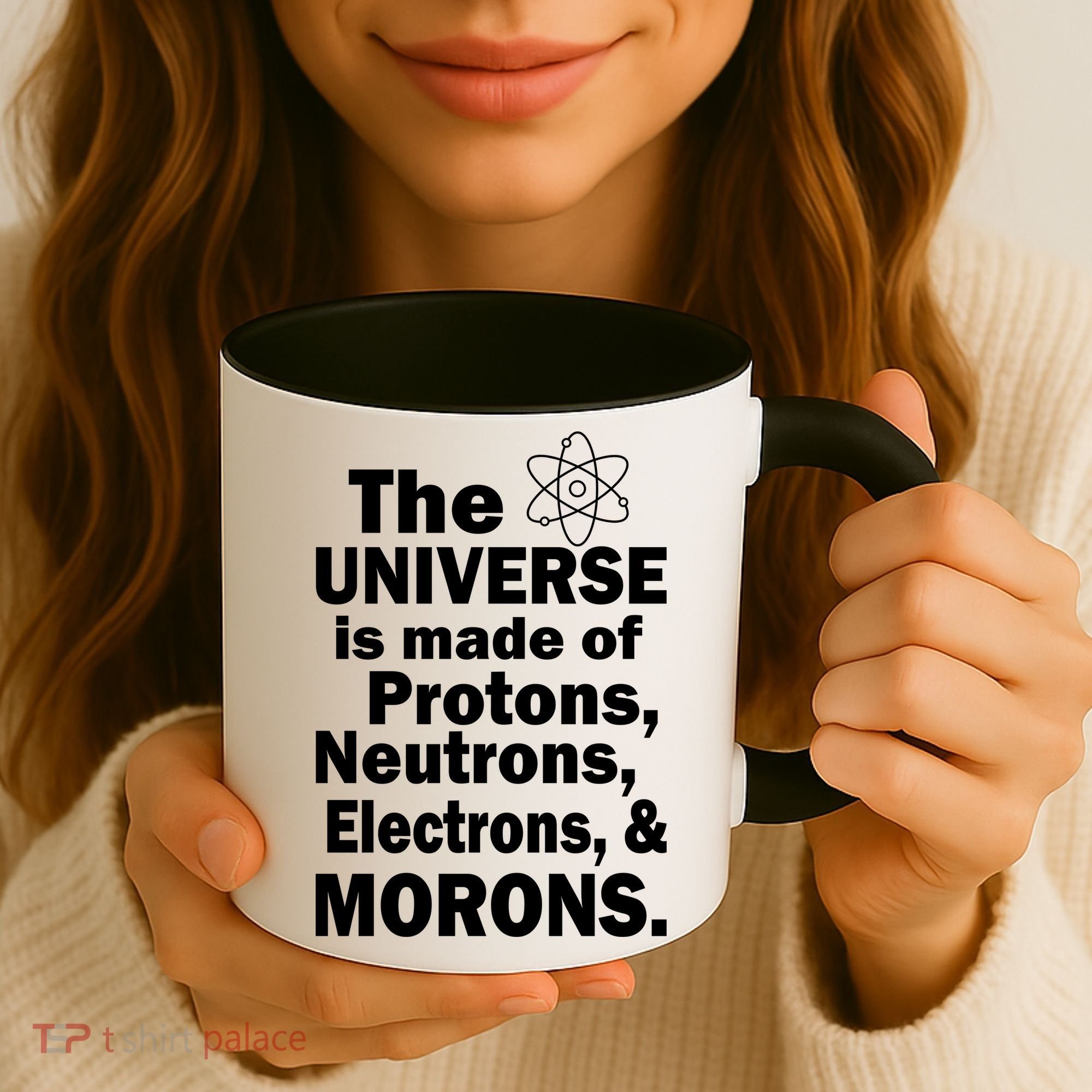 Universe Is Made Of Morons Coffee Mug
