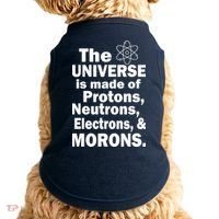Universe Is Made Of Morons Doggie Tank thumb 0