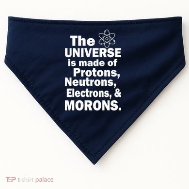 Universe Is Made Of Morons USA-Made Doggie Bandana