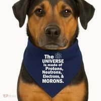 Universe Is Made Of Morons USA-Made Doggie Bandana thumb 1