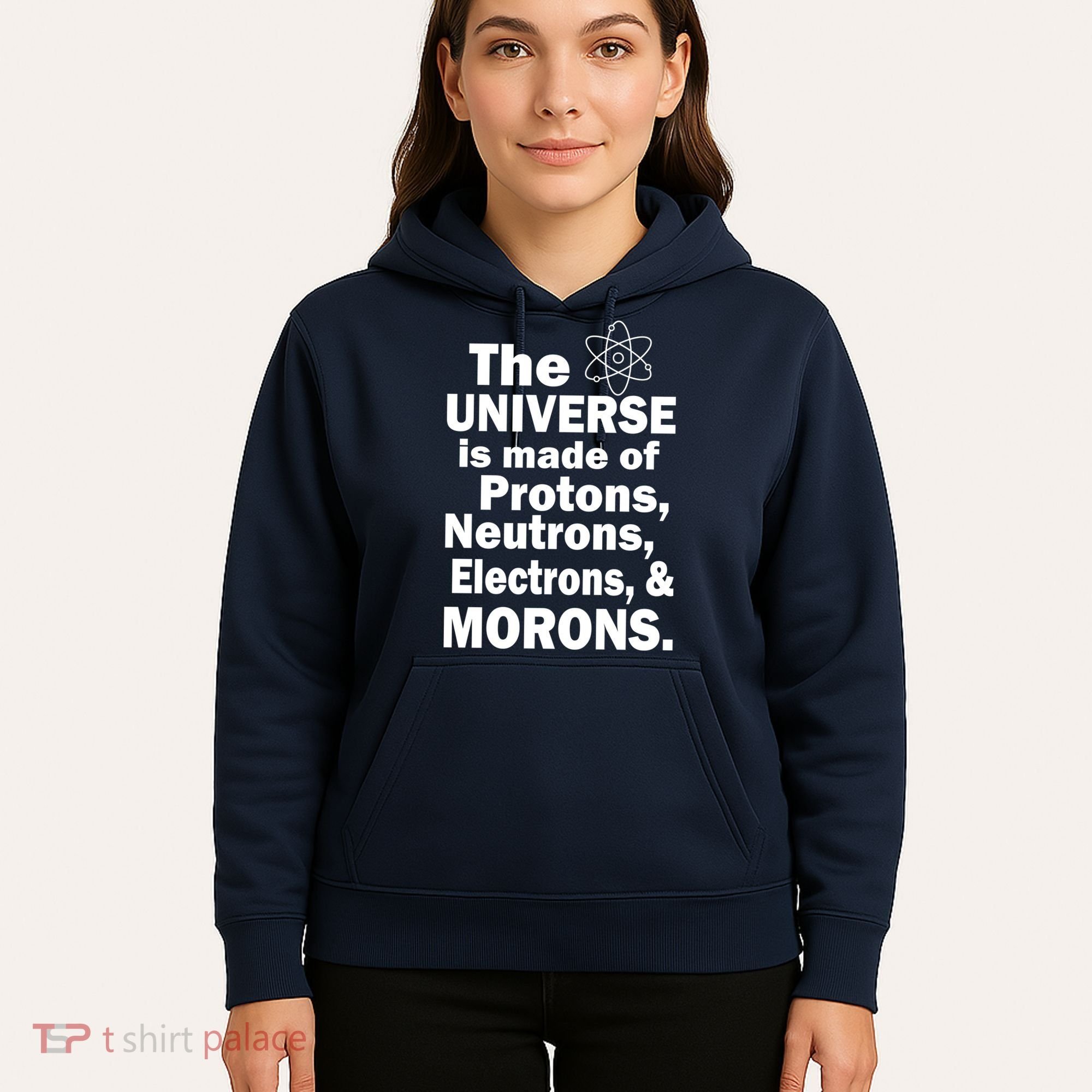 Universe Is Made Of Morons Hoodie