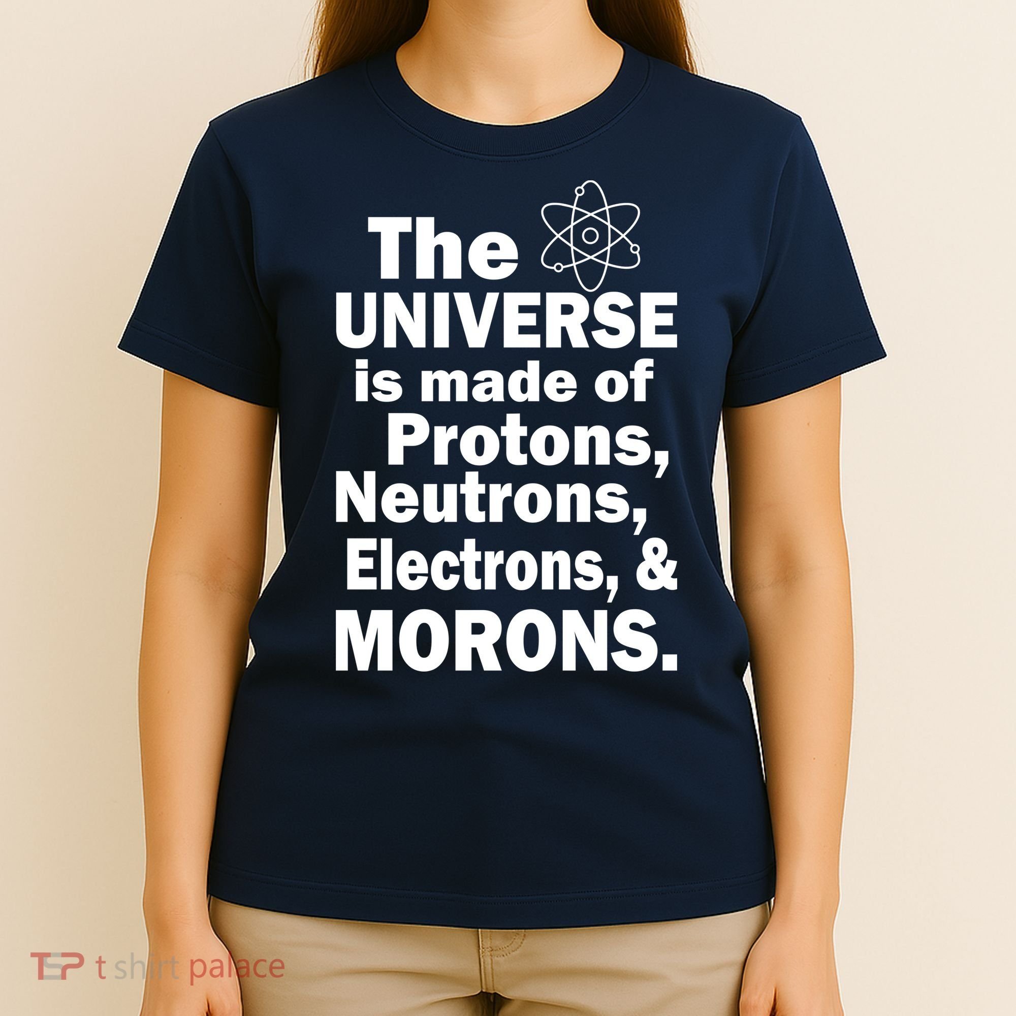 Universe Is Made Of Morons T-Shirt