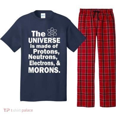 Universe Is Made Of Morons Pajama Set