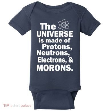 Universe Is Made Of Morons Baby Bodysuit