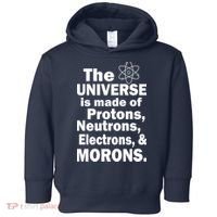 Universe Is Made Of Morons Toddler Hoodie thumb 0