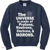 Universe Is Made Of Morons Kids Sweatshirt thumb 0