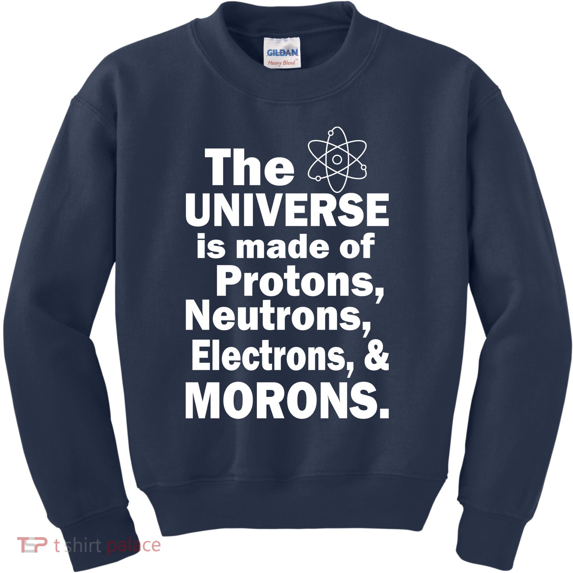 Universe Is Made Of Morons Kids Sweatshirt