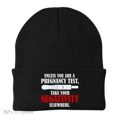 Unless You Are a Pregnancy Test Take Your Negativity Elsewhere Beanie