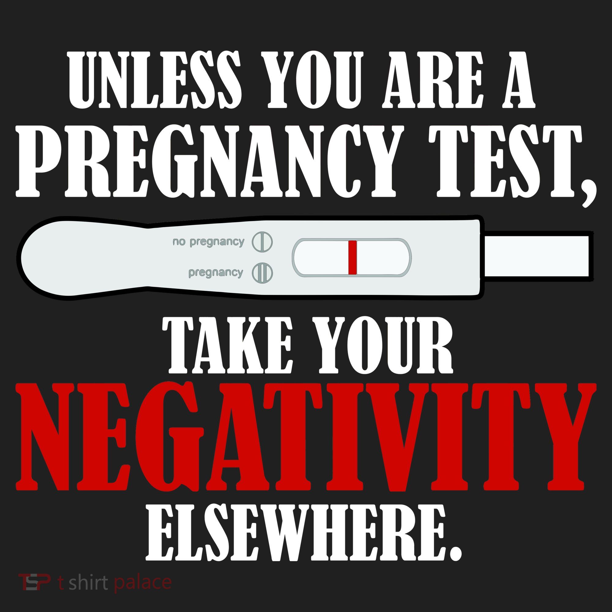 Unless You Are a Pregnancy Test Take Your Negativity Elsewhere Golf Towel