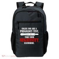 Unless You Are a Pregnancy Test Take Your Negativity Elsewhere Backpack thumb 0