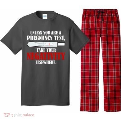 Unless You Are a Pregnancy Test Take Your Negativity Elsewhere Pajama Set
