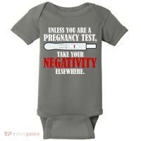 Unless You Are a Pregnancy Test Take Your Negativity Elsewhere Baby Bodysuit thumb 0