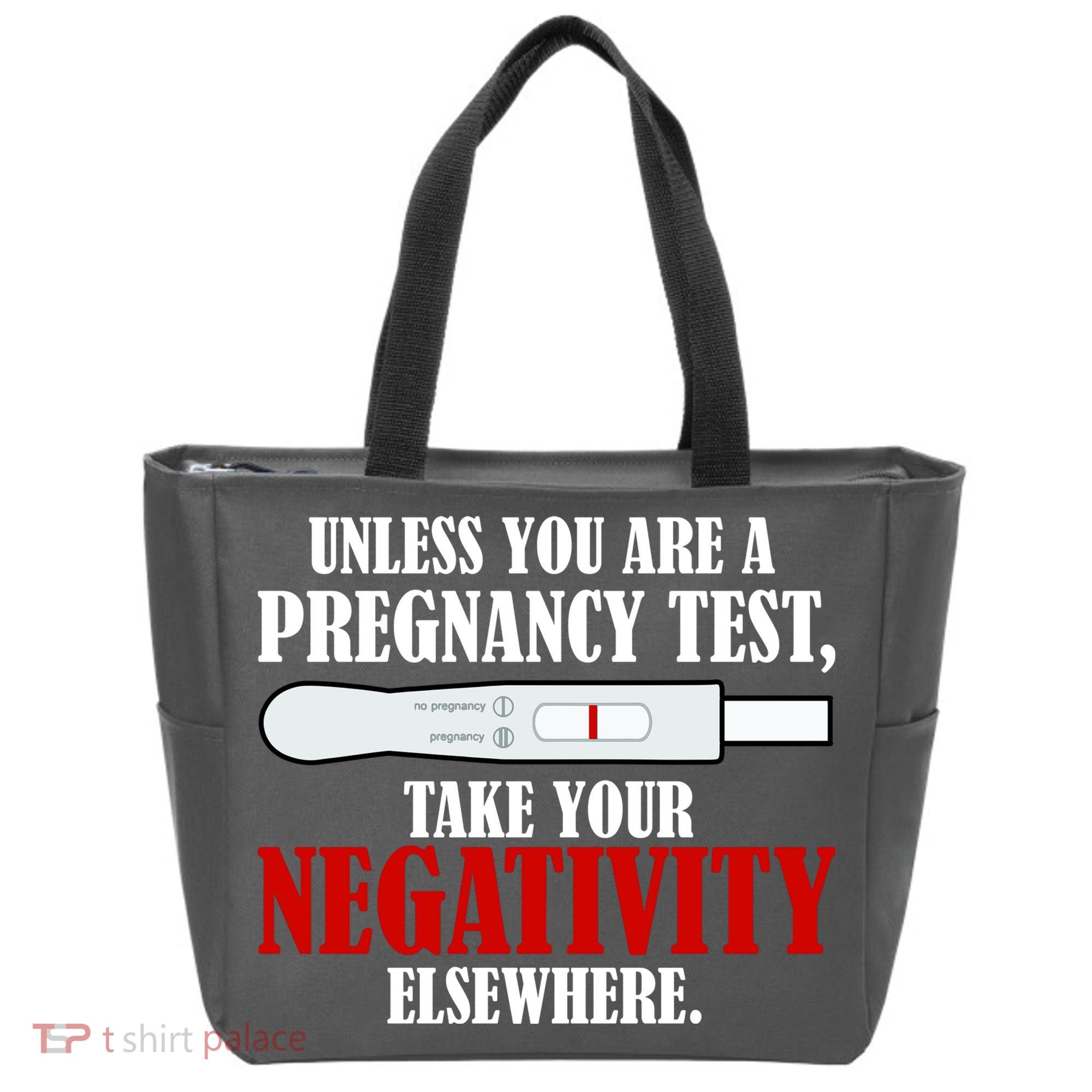 Unless You Are a Pregnancy Test Take Your Negativity Elsewhere Tote Bag