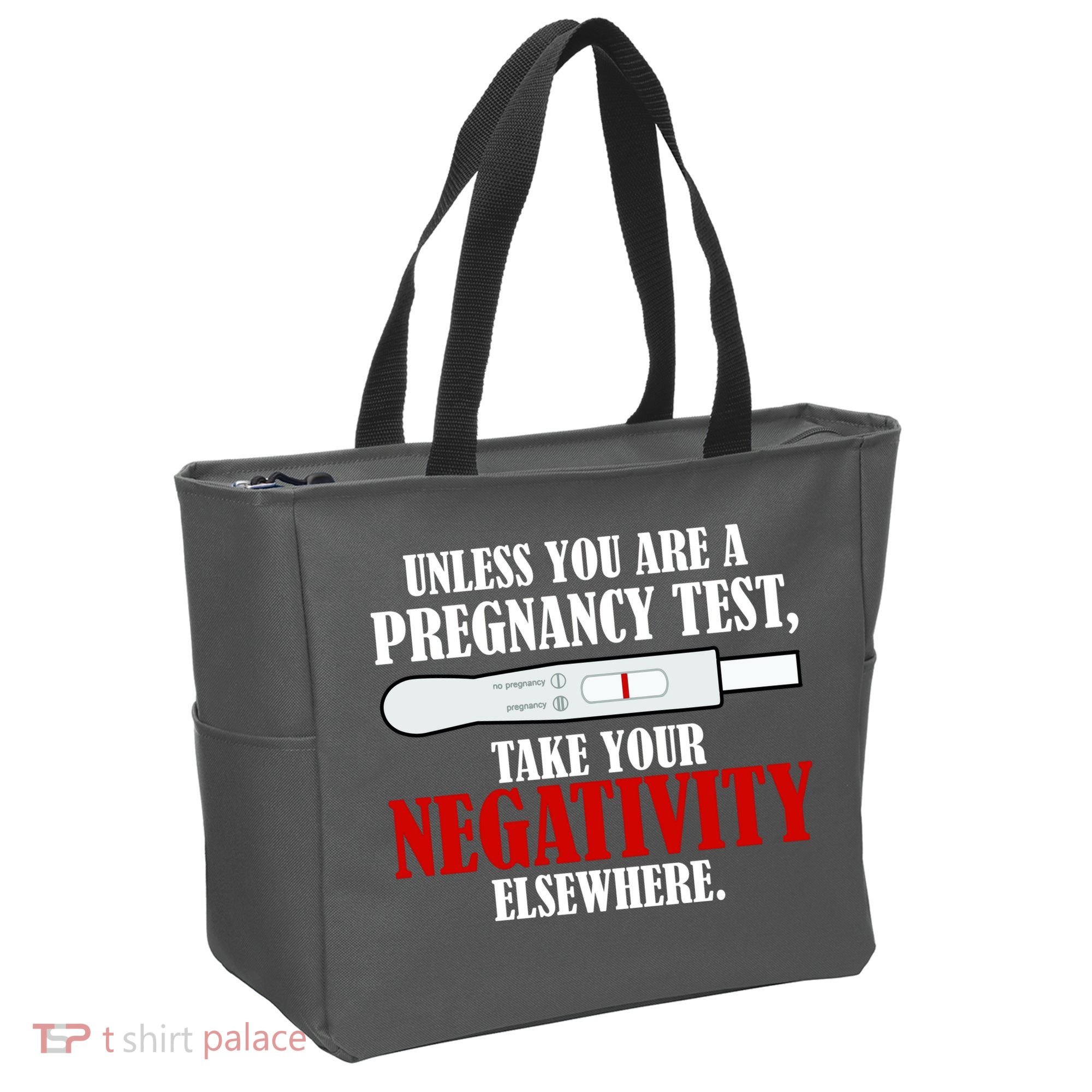 Unless You Are a Pregnancy Test Take Your Negativity Elsewhere Tote Bag